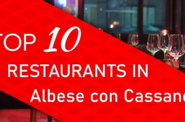 Top 10 best Restaurants in Albese con Cassano, Italy