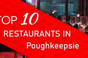 Top 10 best Restaurants in Poughkeepsie, New York