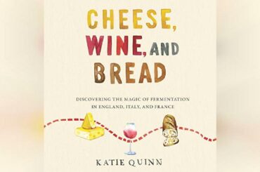 Cheese, Wine, and Bread: Discovering the Magic of Fermentation in England,... | Audiobook Sample
