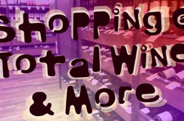 Total Wine & More Retail Therapy / First Impressions & Haul - The Cookin' Camper