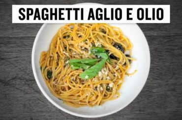 How to Make Spaghetti with Garlic and Olive Oil - The Classic Italian Dish - Spaghetti Aglio e Olio