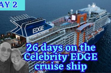 Day 2 of our 26 DAYS ON the Celebrity EDGE cruise ship, daily VLOG