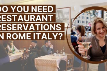 DO YOU NEED RESTAURANT RESERVATIONS IN ROME in 2023? - Yes! And no!