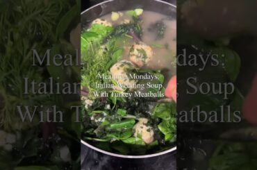 How to Make Turkey Meatball Kale Italian Wedding Soup | Easy Recipe Tutorial #mealprepmonday