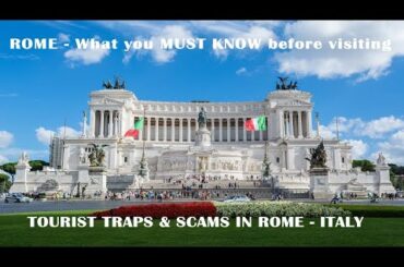 ROME - ITALY | Tourist Heaven - Traps & Scams