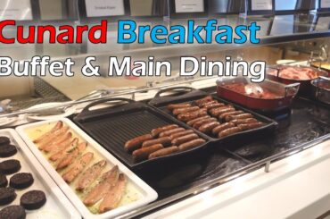 Cunard Cruise Breakfast Food Tour at Buffet & Main Dining Room