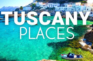 10 BEST Places To VISIT in TUSCANY, Italy I Tuscany Travel Guide