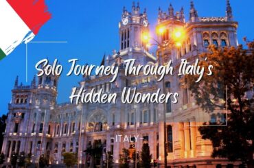 Solo Journey Through Italy's Hidden Wonders, Discovering Italy