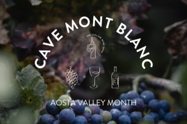 Introducing | Cave Mont Blanc Vineyard | Aosta Valley Month