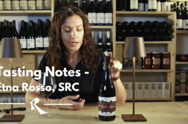Etna Rosso, SRC - Tasting notes Roscioli Wine Club Fall 2022
