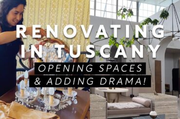 Renovating in Tuscany: Surviving Month One, Opening Spaces and Adding Drama