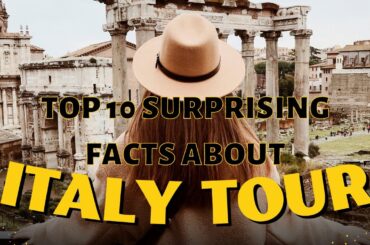 Exploring the Surprising Facts About Italy | Interesting Facts about Italy | Italy Travel Guide