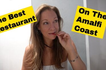 The Best Restaurant On The Amalfi Coast, Italy