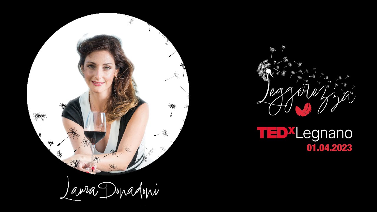 Come riconoscere e scegliere il vino | Laura Donadoni | TEDxLegnano Come riconoscere e scegliere il vino | Laura Donadoni | TEDxLegnano