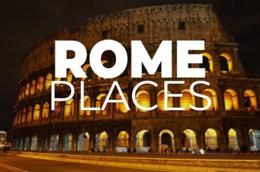 8 BEST Places to Visit in ROME Italy - Travel Video