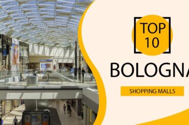 Top 10 Shopping Malls to Visit in Bologna | Italy - English