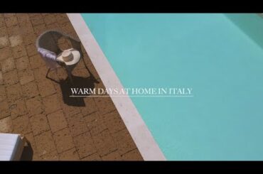 WARM DAYS AT HOME IN ITALY / Le Prime Giornate Calde