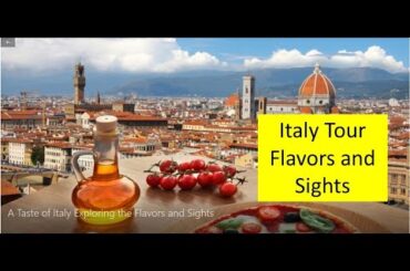 A Taste of Italy Exploring the Flavors and Sights