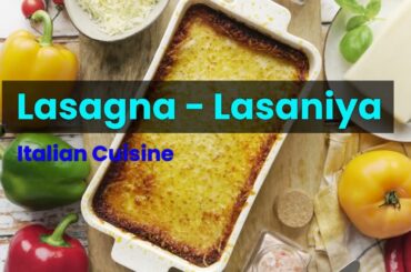 Italian Cuisine - Lasagna / Lasaniya