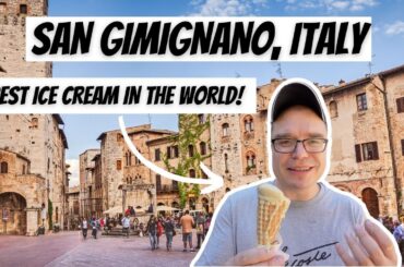 San Gimignano, Italy Tour: Eating the World's Best Ice Cream!