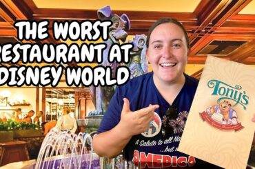 IS THIS THE WORST RESTAURANT AT DISNEY WORLD?- Tony’s Town Square Restaurant