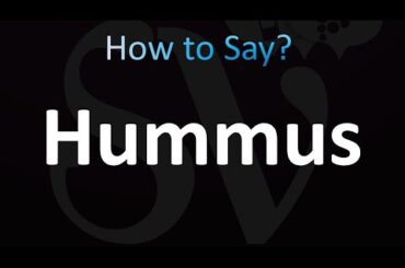 How to Pronoune Hummus (Correctly!)