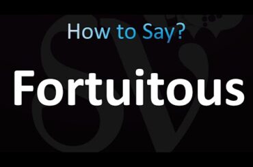 How to Pronounce Fortuitous (Correctly!)