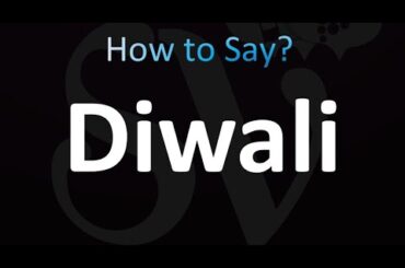 How to Pronounce Diwali (Correctly!)