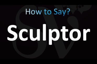 How to Pronounce Sculptor (Correctly!)