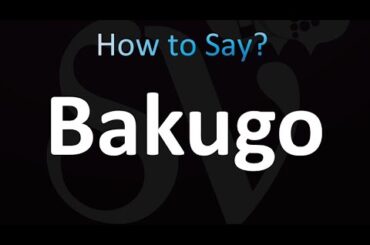 How to Pronounce Bakugo (Correctly!)