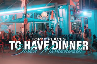 Top 10 Places to Have Dinner in Boston | Best Dining Spots