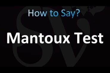 How to Pronounce Mantoux Test (Correctly!)