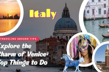 Top Things to Do in Venice, Italy