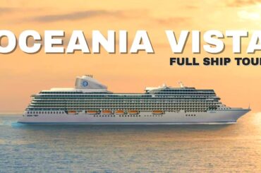 Oceania Vista | Full Ship Tour & Review 4K