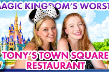 Magic Kingdom's WORST Restaurant Got WAY BETTER -- Tony's Town Square Review