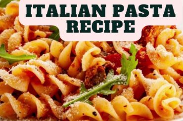 How To Make Pasta | Easy Pasta Recipe | Italian Food #pasta #recipe