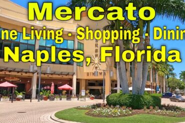 [4K] MERCATO. Chic Upscale Shops, Restaurants/Dining. Naples Florida. Things To Do, Places To See