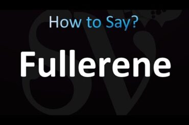 How to Pronounce Fullerene (Correctly!)