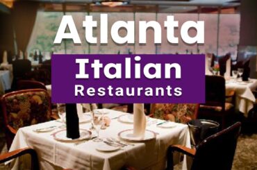 Top 10 Best Italian Restaurants to Visit in Atlanta, Georgia | USA - English
