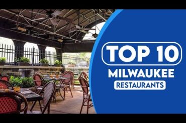 10 Best Restaurants In Milwaukee | Best Places To Eat In Milwaukee