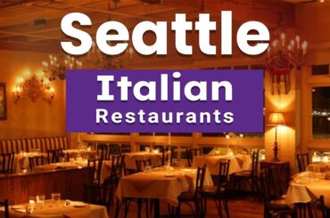 Top 10 Best Italian Restaurants to Visit in Seattle, Washington State | USA - English