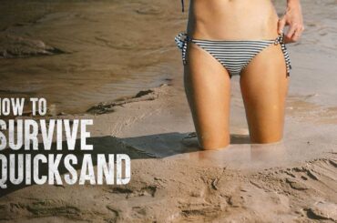 How to Survive Falling Into Quicksand