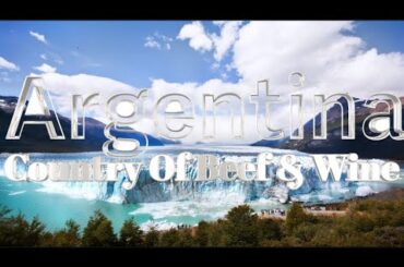 Argentina: The Country Of Beef & Wine || Argentina: The Country Of Football || Nazmul Haque