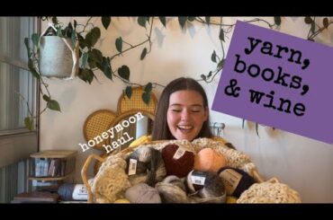 Baby Fever Babe Chats episode five: yarn, books, & wine, honeymoon haul!!