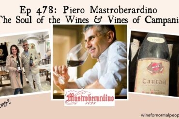 Ep 478: Piero Mastroberardino -- the Soul of the Wines & Vines of Campania