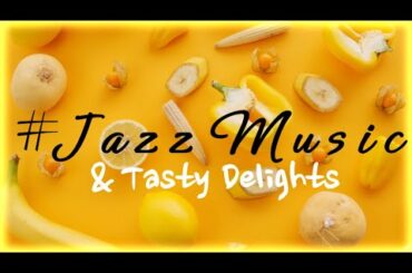 #JazzMusic and Food | Taste the melodic aroma of Jazz | [#Jazz // #SmoothJazz // #LoFiJazz]