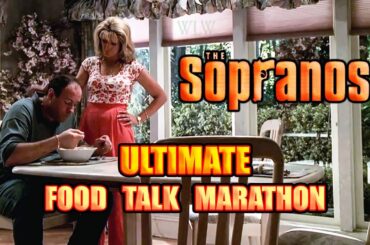The Sopranos Ultimate Food Talk Marathon