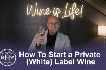 How To Start a Private ( White )  Label Wine.