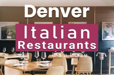 Top 10 Best Italian Restaurants to Visit in Denver, Colorado | USA - English