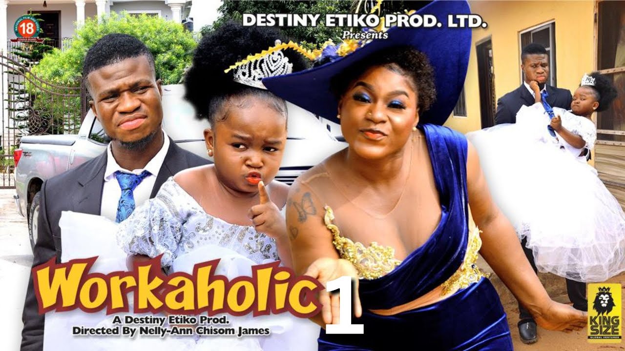 WORKAHOLIC 1 – DESTINY ETIKO, EBUBE OBIO, ZICSALOMA 2023 Latest Nigerian Nollywood Movie WORKAHOLIC 1 - DESTINY ETIKO, EBUBE OBIO, ZICSALOMA 2023 Latest Nigerian Nollywood Movie